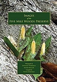 Images of the Five Mile Woods Preserve (Paperback)