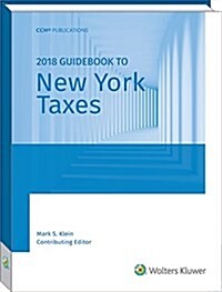 New York Taxes, Guidebook to (2018) (Paperback)