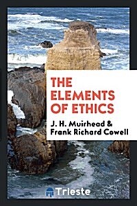 The Elements of Ethics (Paperback)