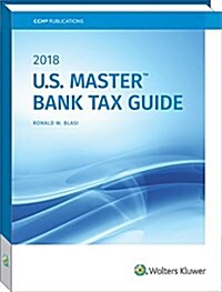 U.S. Master Bank Tax Guide (2018) (Paperback)