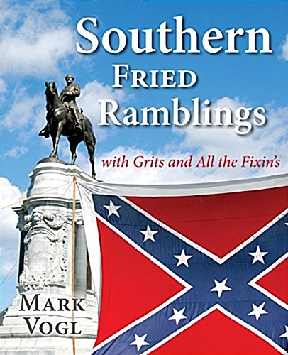 Southern Fried Ramblings with Grits and All the Fixins (Paperback)