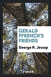 Gerald Ffrenchs Friends (Paperback)