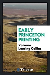 Early Princeton Printing (Paperback)