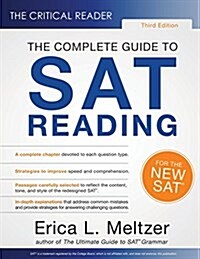 The Critical Reader: The Complete Guide to SAT Reading, 3rd Edition (Paperback)