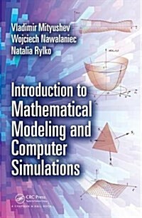 Introduction to Mathematical Modeling and Computer Simulations (Hardcover)