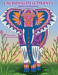 Enchanted Elephants: Fantastic Animal Kingdom Adult Coloring Book (Paperback)