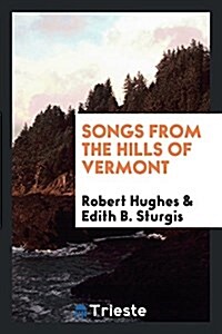 Songs from the Hills of Vermont (Paperback)