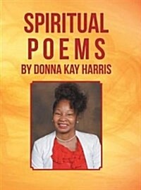 Spiritual Poems by Donna Kay Harris (Hardcover)