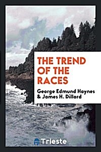 The Trend of the Races (Paperback)