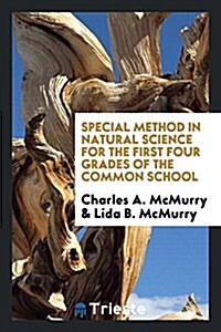 Special Method in Natural Science for the First Four Grades of the Common School (Paperback)