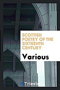 Scottish Poetry of the Sixteenth Century (Paperback)