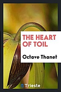 The Heart of Toil (Paperback)