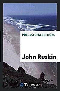 Pre-Raphaelitism (Paperback)