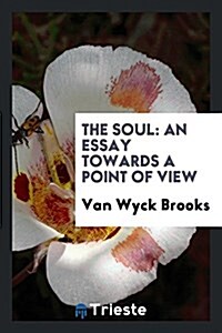 The Soul: An Essay Towards a Point of View (Paperback)