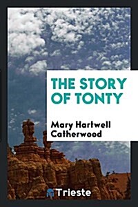 The Story of Tonty (Paperback)