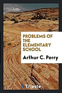 Problems of the Elementary School (Paperback)