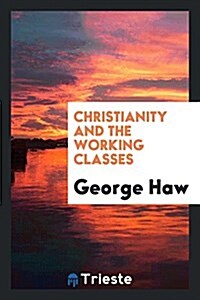 Christianity and the Working Classes (Paperback)