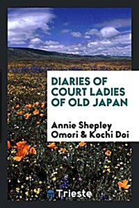 Diaries of Court Ladies of Old Japan (Paperback)