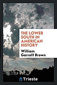 The Lower South in American History (Paperback)