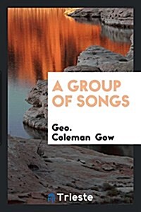 A Group of Songs (Paperback)