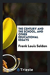 The Century and the School, and Other Educational Essays (Paperback)