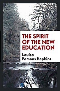 The Spirit of the New Education (Paperback)