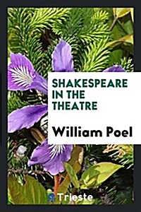 Shakespeare in the Theatre (Paperback)