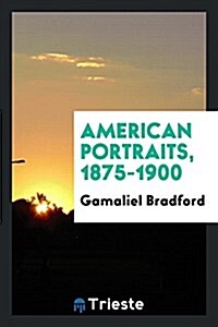 American Portraits, 1875-1900 (Paperback)