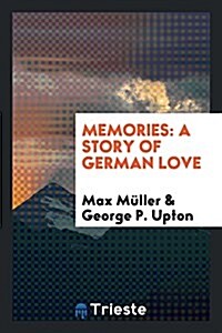 Memories: A Story of German Love (Paperback)
