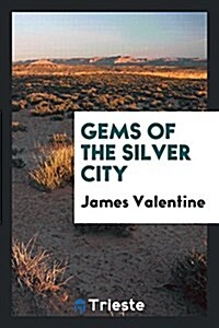 Gems of the Silver City (Paperback)