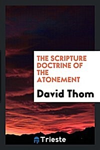 The Scripture Doctrine of the Atonement (Paperback)