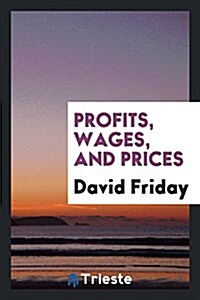 Profits, Wages, and Prices (Paperback)