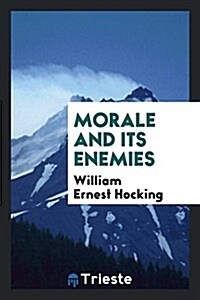 Morale and Its Enemies (Paperback)