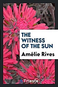 The Witness of the Sun (Paperback)