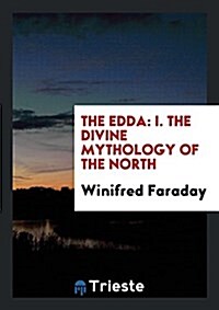 The Edda: I. the Divine Mythology of the North (Paperback)