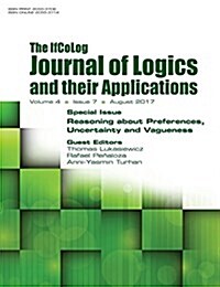 Ifcolog Journal of Logics and Their Applications. Volume 4, Number 7. Reasoning about Preferences, Uncertainty and Vagueness (Paperback)