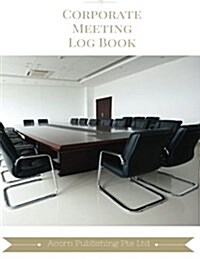 Corporate Meeting Log Book (Paperback)