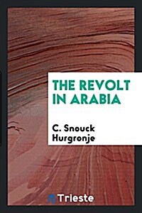 The Revolt in Arabia (Paperback)
