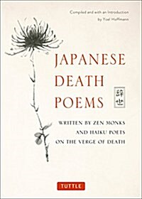 Japanese Death Poems: Written by Zen Monks and Haiku Poets on the Verge of Death (Paperback)
