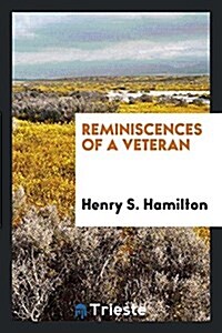 Reminiscences of a Veteran (Paperback)