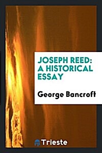 Joseph Reed: A Historical Essay (Paperback)