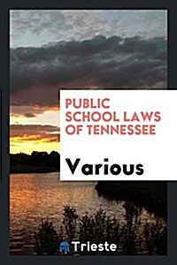 Public School Laws of Tennessee (Paperback)