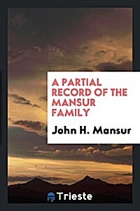A Partial Record of the Mansur Family (Paperback)