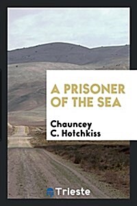 A Prisoner of the Sea (Paperback)