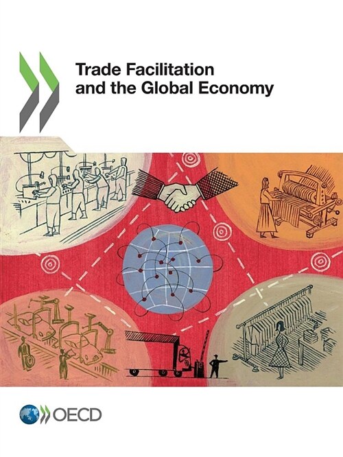 Trade Facilitation and the Global Economy (Paperback)