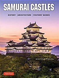 Samurai Castles: History / Architecture / Visitors Guides (Hardcover)