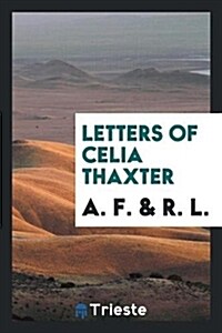 Letters of Celia Thaxter (Paperback)