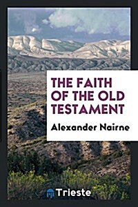 The Faith of the Old Testament (Paperback)