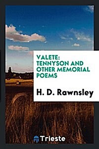 Valete: Tennyson and Other Memorial Poems (Paperback)