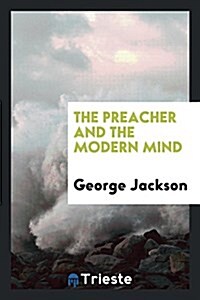 The Preacher and the Modern Mind (Paperback)